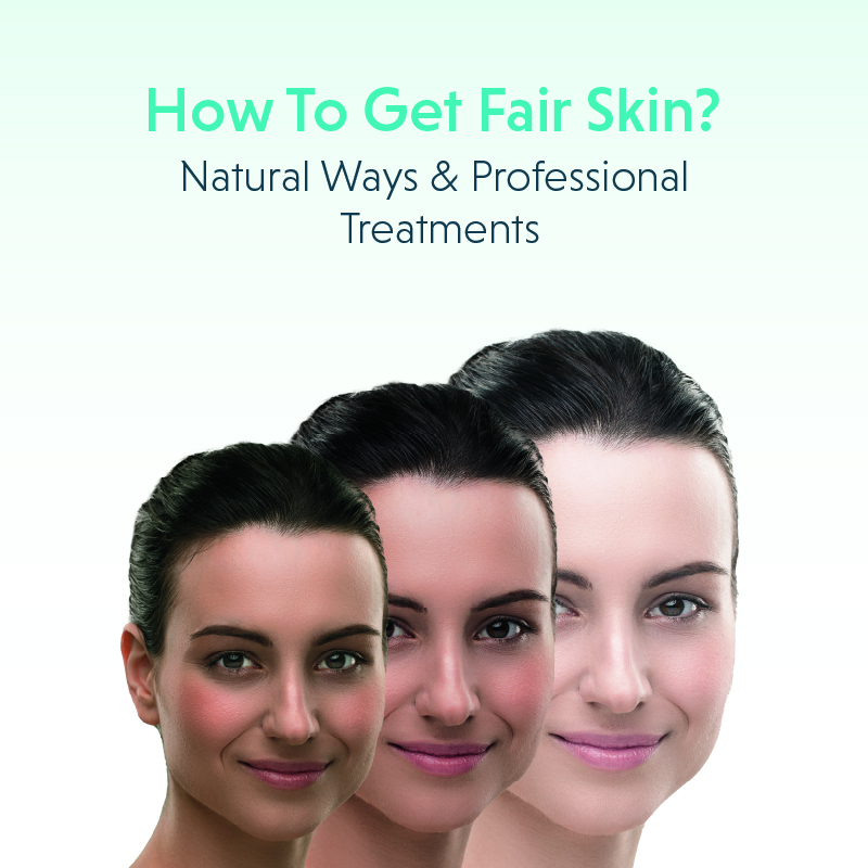 How To Get Fair Skin