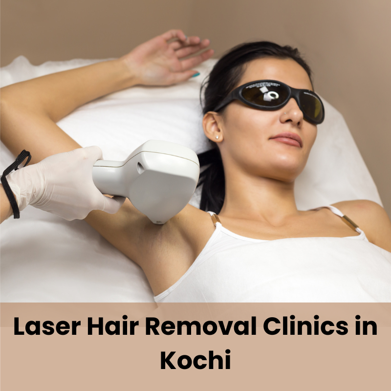 Laser Hair Removal Clinics in Kochi