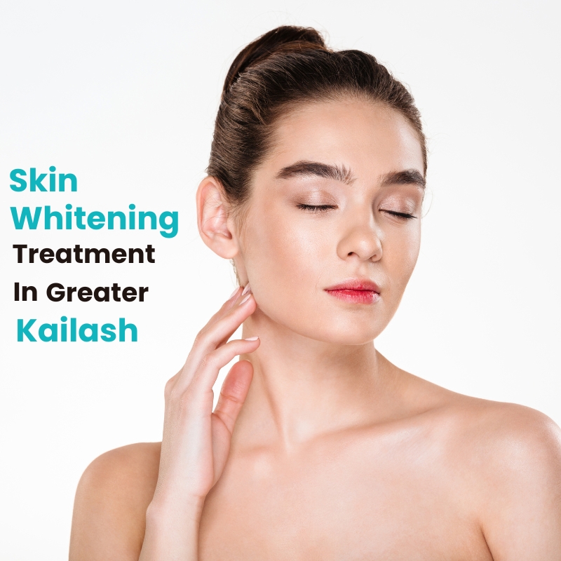 Skin Whitening Treatment In Greater Kailash